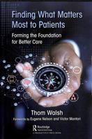 Finding What Matters Most to Patients: Forming the Foundation for Better Care 1032093897 Book Cover