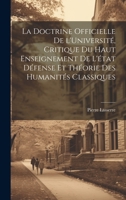 La doctrine officielle de l'Université, critique du haut enseignement de l'état défense et théorie des humanités classiques (French Edition) 1022751972 Book Cover