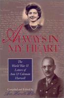 Always in My Heart : The World War II Letters of Ann and Coleman Harwell 1577361873 Book Cover