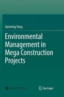 Environmental Management in Mega Construction Projects 9811036047 Book Cover