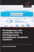 Strategiczna rola systemów IS/IT w strategicznym zarządzaniu zasobami ludzkimi 6200687668 Book Cover