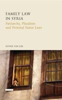 Family Law in Syria: Patriarchy, Pluralism and Personal Status Laws 1784533343 Book Cover