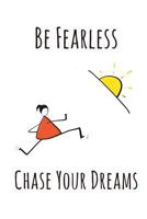 Be Fearless & Chase Your Dreams: Inspirational Positive Motivation Musician / Composer Notebook [6 x 9 in / 100 pgs / Sheet Music] 1719510555 Book Cover