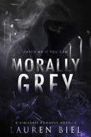 Morally Grey: A Vigilante Romance Novella 1959618377 Book Cover