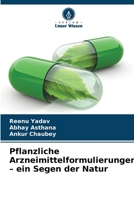 Pflanzliche Arzneimittelformulierungen - ein Segen der Natur (German Edition) 6200332630 Book Cover