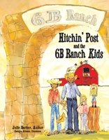 Hitchin' Post and the 6B Ranch Kids 1098337018 Book Cover