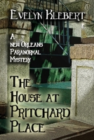 The House at Pritchard Place: A New Orleans Paranormal Mystery 161342292X Book Cover