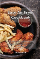 Easy Air Fryer Cookbook: Fast and Easy Low Fat Recipes to Cook with Your Air Fryer on a Budget 1801930082 Book Cover