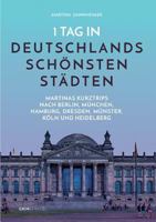 1 Tag in Deutschlands Schonsten Stadten 3656445214 Book Cover