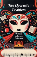 The Operatic Problem 1512190160 Book Cover
