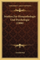 Studien Zur Hirnpathologie Und Psychologie (1908) 1120420075 Book Cover