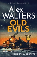 Canelo Crime Old Evils An absolutely unputdownable British detective series (Detective Annie Delamere). 1804364681 Book Cover