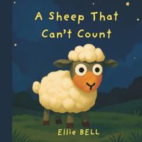A Sheep That Can’t Count: A Bedtime Counting Story for Toddlers and Preschoolers (Counting Fun with Sheep) B0FJMFHLK2 Book Cover