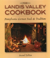 The Landis Valley Cookbook: Pennsylvania German Foods & Traditions 081170467X Book Cover