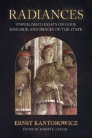 Radiances: Unpublished Essays on Gods, Kingship, and Images of the State 1501782509 Book Cover
