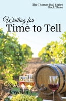 Waiting for Time to Tell: Book Three of The Thomas Hall Series B0C44F3XCG Book Cover