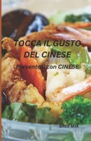 TOCCA IL GUSTO DEL CINESE: Presentati con CINESE B0BZF7J11G Book Cover
