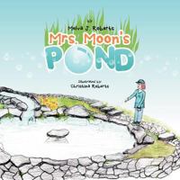 Mrs. Moon's Pond 1462846130 Book Cover