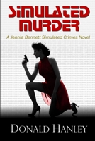 Simulated Murder: A Jennia Bennett Novel 1484861833 Book Cover