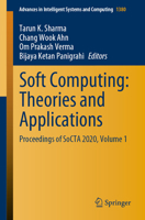 Soft Computing: Theories and Applications: Proceedings of SoCTA 2020, Volume 1 9811617392 Book Cover