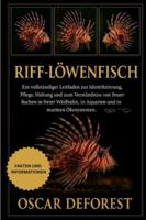 Riff-Löwenfisch: Ein vollständiger Leitfaden zur Identifizierung, Pflege, Haltung und zum Verständnis von Feuerfischen in freier Wildbahn, in Aquarien und in marinen Ökosystemen. B0G3Y9Q356 Book Cover