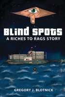 Blind Spots: A Riches To Rags Story B0DRLCHHYJ Book Cover