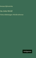 Om John Wiclif: Första Afdelningen: Wiclifs lefverne 3368217267 Book Cover