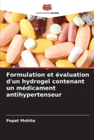 Formulation et évaluation d'un hydrogel contenant un médicament antihypertenseur 6206353710 Book Cover