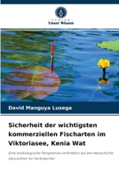 Sicherheit der wichtigsten kommerziellen Fischarten im Viktoriasee, Kenia Wat: Eine toxikologische Perspektive im Hinblick auf die menschliche Gesundheit für Verbraucher 620405662X Book Cover