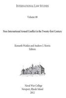 International Law Studies Volume 88 Non-International Armed Conflict in the Twenty-First Century 1539751902 Book Cover