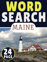 Maine Word Search: 24 Page Of Word Search Puzzles, More Than 190 Different Word In One Book | Puzzles Word Search For Adults B091W44H4S Book Cover