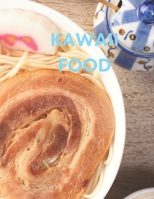 Kawaii Food: Perfect to get more information about kawaii B09DF27J4R Book Cover