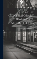 Chief Contemporary Dramatists, Second Series 1022082140 Book Cover