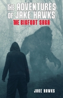 The Adventures of Jake Hawks: The Bigfoot Saga B0CFGJW7ML Book Cover