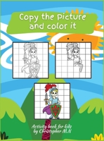 Copy the Picture and Color it: Activity Book for Children with big simple pictures that include animals, dragons, unicorns, and lots more, perfect for ... the development of your children. Great Gif 1667124072 Book Cover