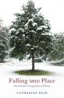 Falling Into Place: An Intimate Geography of Home 080700992X Book Cover