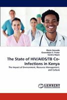 The State of HIV/AIDS/TB Co-Infections in Kenya: The Impact of Environment, Resource Management, and Culture 3843355959 Book Cover