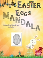Easter Eggs Mandala Coloring Book for Adults: 50 Extraordinary Egg-shaped Mandalas Dedicated to Easter. Good Anti-stress null Book Cover