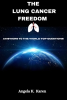 The Lung cancer freedom: Answers To The World Top Questions B0C87M9S7B Book Cover