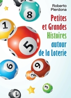 Petites et Grandes Histoires autour de la Loterie (French Edition) B0DHCP6PB5 Book Cover