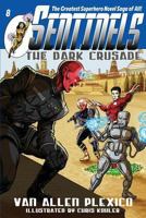 Sentinels: The Dark Crusade: Sentinels Superhero Novels, Vol 8 098413929X Book Cover