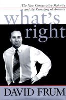 What's Right : The New Conservative Majority and the Remaking of America 0465041973 Book Cover