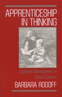 Apprenticeship in Thinking: Cognitive Development in Social Context 0195070038 Book Cover