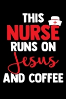 This Nurse Runs On Jesus And Coffee: 100 Page Christian Notebook For Church Or Bible Study With Specific Sections For Jotting Down Notes. 6x9 With Glossy Cover Finish 1088723195 Book Cover