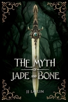 The Myth of Jade and Bone (The Finality) B0F9QMFBKN Book Cover
