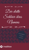 Der dritte Schleier ihres Namens: Ein psychologisches Prosadrama über Schuld, Glaube und Erlösung (German Edition) 3000851593 Book Cover