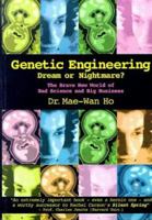 Genetic Engineering Dream or Nightmare?: The Brave New World of Science and Business 1858600510 Book Cover