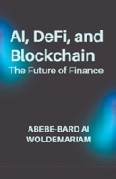 AI, DeFi, and Blockchain: The Future of Finance B0CVCZBK2P Book Cover