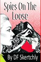 Spies On The Loose 1535433647 Book Cover