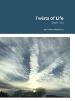 Twists of Life: Book Two 1312585978 Book Cover